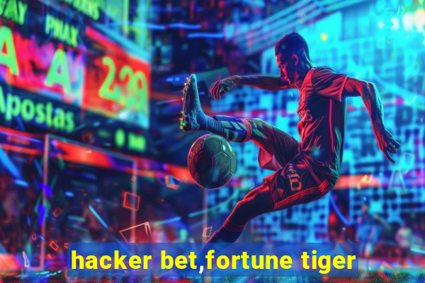 hacker bet,fortune tiger